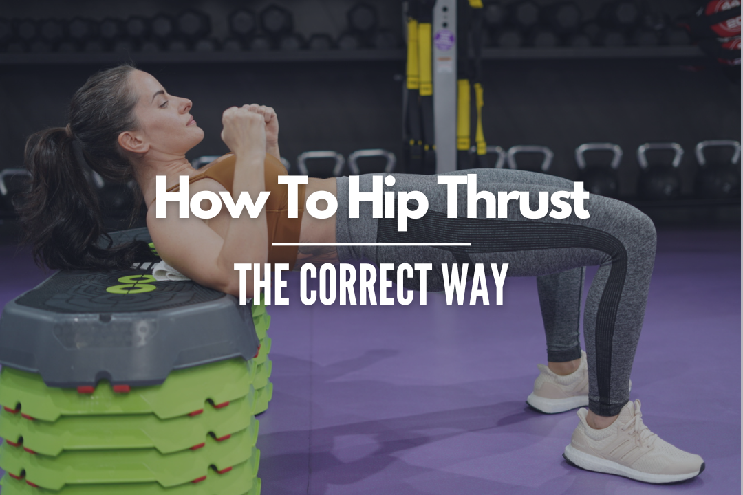 How To Hip Thrust (The Correct Way)